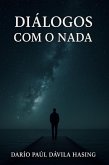 Diálogos Com o Nada (eBook, ePUB) Diálogos Com o Nada (eBook, ePUB)