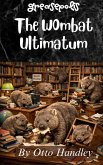 The Wombat Ultimatum (Greasepolis, #3) (eBook, ePUB)