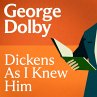 Dickens As I Knew Him (MP3-Download) - Bild 1