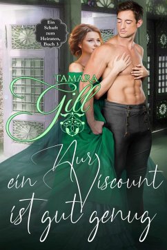 Nur ein Viscount ist gut genug (eBook, ePUB) - Gill, Tamara