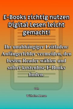 Cover E-Books richtig nutzen - Digital Lesen leicht gemacht! (eBook, ePUB)