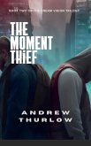 The Moment Thief (Dream Vision Trilogy, #2) (eBook, ePUB)