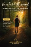 MEIN SELBSTEXPERIMENT - Vom Kettenraucher und Alkoholiker zum spirituellen Sportler (eBook, ePUB) MEIN SELBSTEXPERIMENT - Vom Kettenraucher und Alkoholiker zum spirituellen Sportler (eBook, ePUB)