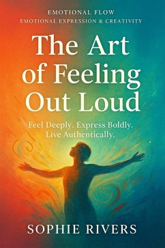 Cover The Art of Feeling Out Loud (Emotional Flow, #13) (eBook, ePUB)