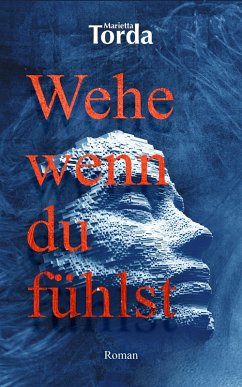 Wehe wenn du fühlst (eBook, ePUB) - Torda, Marietta