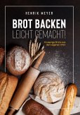 Brot backen leicht gemacht! (eBook, ePUB)