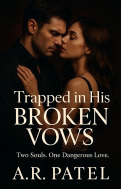 Cover Trapped in His Broken Vows: Two Souls. One Dangerous Love. (eBook, ePUB)