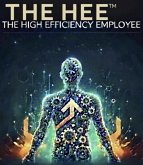 The HEE: The High Efficiency Employee (eBook, ePUB)