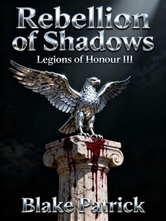 Cover Rebellion Of Shadows (Legions of Honour, #3) (eBook, ePUB)