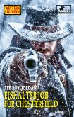 Western Legenden 81: Eiskalter Job für Chesterfield (eBook, ePUB)