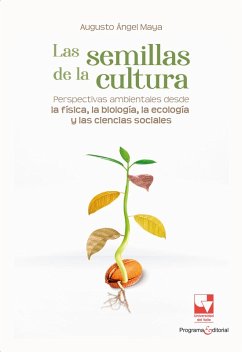 Las semillas de la cultura (eBook, PDF) - Maya, Augusto Ángel
