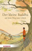 Der kleine Buddha auf dem Weg zum Glück (eBook, ePUB) Der kleine Buddha auf dem Weg zum Glück (eBook, ePUB)