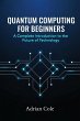 Quantum Computing for Beginners: A... - Bild 1