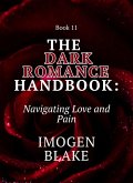 The Dark Romance Handbook: Navigating Love and Pain (eBook, ePUB)