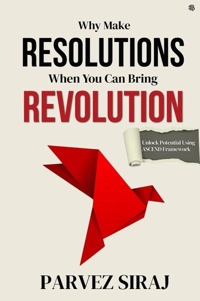 Why Make Resolutions When You Can Bring Revolution (eBook, ePUB)