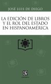 La edición de libros y el rol del Estado en Hispanoamérica (eBook, ePUB)