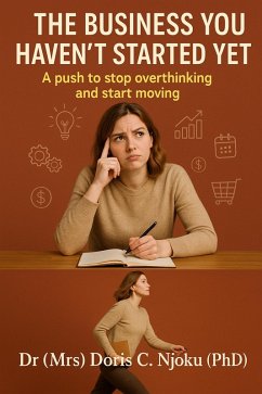 Cover The Business You Haven't Started Yet : A push to stop overthinking and start moving (eBook, ePUB)