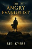 The Angry Evangelist (eBook, ePUB)