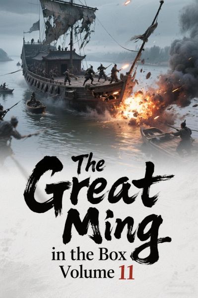 The Great Ming in the Box, Volume 11 (eBook, ePUB) The Great Ming in the Box, Volume 11 (eBook, ePUB)