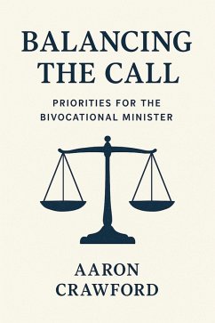 Cover Balancing the call: Priorities for the bivocational minister (eBook, ePUB)