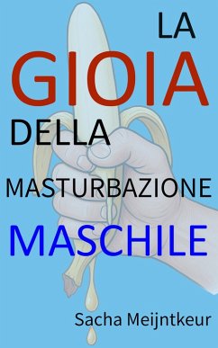 Cover La gioia della masturbazione maschile - Con attività pratiche divertenti e piacevoli (eBook, ePUB)