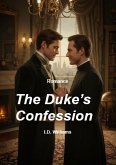 The Duke's Confession (For The Love Of, #1) (eBook, ePUB) The Duke's Confession (For The Love Of, #1) (eBook, ePUB)