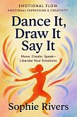 Dance It, Draw It, Say It (Emotional Flow, #14) (eBook, ePUB)