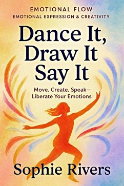 Cover Dance It, Draw It, Say It (Emotional Flow, #14) (eBook, ePUB)