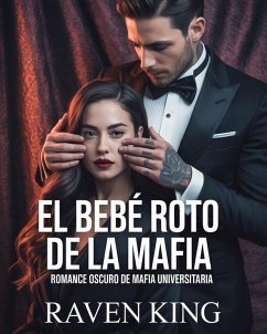 ¿El bebé roto de la mafia (eBook, ePUB) - King, Raven ¿El bebé roto de la mafia (eBook, ePUB) - King, Raven