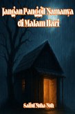 Jangan Panggil Namanya di Malam Hari (eBook, ePUB)
