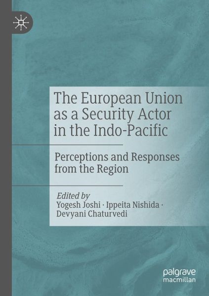 The European Union as a Security Actor in the Indo-Pacific The European Union as a Security Actor in the Indo-Pacific