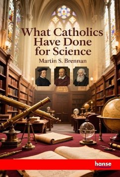 What Catholics have done for Science