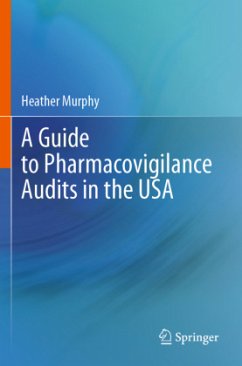 A Guide to Pharmacovigilance Audits in the USA - Murphy, Heather