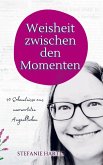 Weisheit zwischen den Momenten