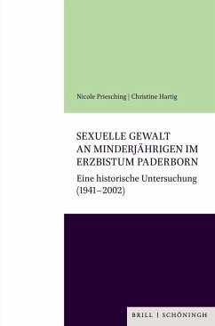 Sexuelle Gewalt an Minderjährigen im Erzbistum Paderborn - Priesching, Nicole;Hartig, Christine Sexuelle Gewalt an Minderjährigen im Erzbistum Paderborn - Priesching, Nicole;Hartig, Christine