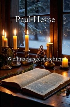 Weihnachtsgeschichten - Heyse, Paul