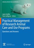 Practical Management of Research Animal Care and Use Programs Practical Management of Research Animal Care and Use Programs