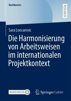 Die Harmonisierung von Arbeitsweisen im internationalen Projektkontext - Loncarevic, Sara