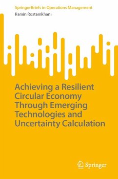 Achieving a Resilient Circular Economy Through Emerging Technologies and Uncertainty Calculation