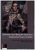 Stimmen vom Berg der Sprachen. Kaukasische Frauen erzählen