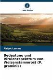 Bedeutung und Virulenzspektrum von Weizenstammrost (P. graminis)