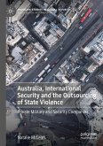 Australia, International Security and the Outsourcing of State Violence