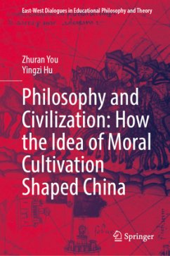 Cover Philosophy and Civilization: How the Idea of Moral Cultivation Shaped China