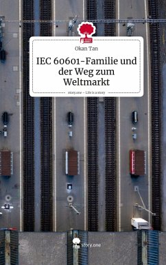 Cover IEC 60601-Familie und der Weg zum Weltmarkt. Life is a Story - story.one