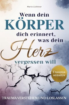 Cover Wenn dein Körper dich erinnert, was dein Herz vergessen will