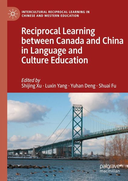 Reciprocal Learning between Canada and China in Language and Culture Education Reciprocal Learning between Canada and China in Language and Culture Education