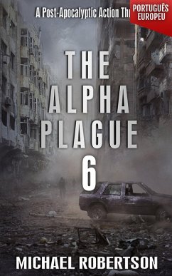 Cover The Alpha Plague 6 (PORTUGUÊS EUROPEU) (eBook, ePUB)