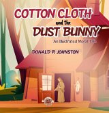 Cotton Cloth and the Dusty Bunny (eBook, ePUB) Cotton Cloth and the Dusty Bunny (eBook, ePUB)