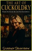 The Art of Cuckoldry: Where His Shame Became Her Masterpiece (Addictive Filth, #10) (eBook, ePUB) The Art of Cuckoldry: Where His Shame Became Her Masterpiece (Addictive Filth, #10) (eBook, ePUB)