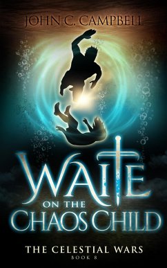 Cover Waite on the Chaos Child (The Celestial Wars, #8) (eBook, ePUB)